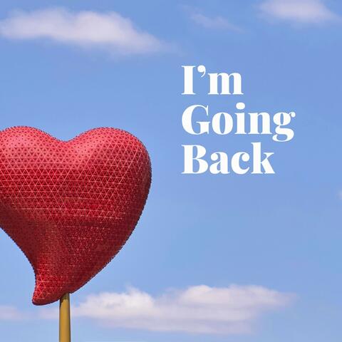 I'm Going Back