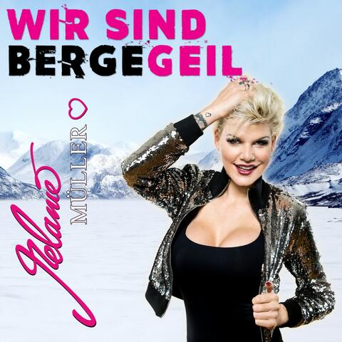 Wir sind bergegeil