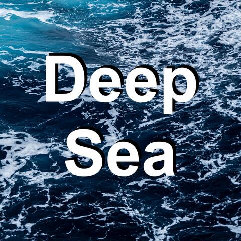 Deep Sea