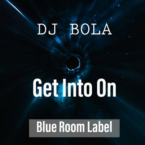 Get into On