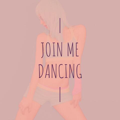 Join Me Dancing