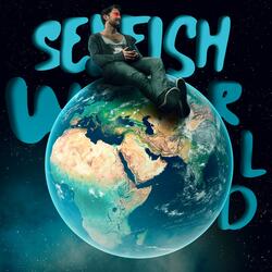 Selfish World