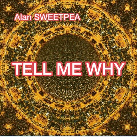Tell Me Why