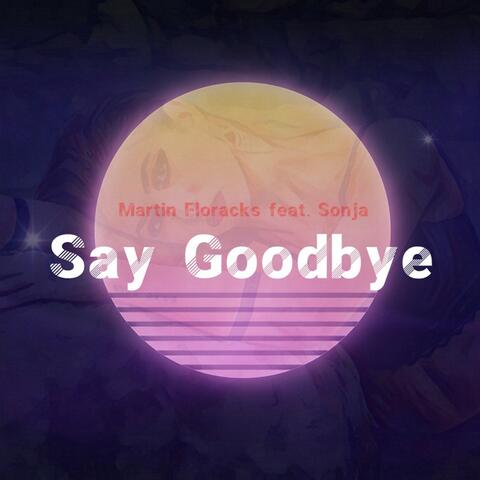 Say Goodbye