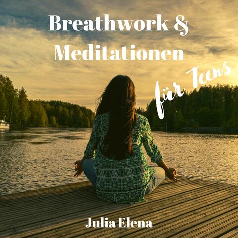 Breathwork & Meditationen für Teens
