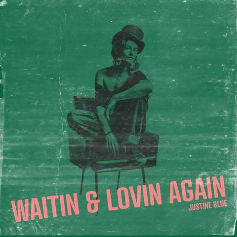 Waitin & Lovin Again
