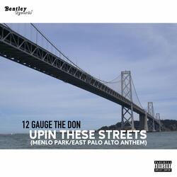 Upin These Streets (Menlo Park/East Palo Alto Anthem)