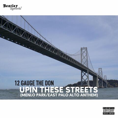 Upin These Streets (Menlo Park/East Palo Alto Anthem)