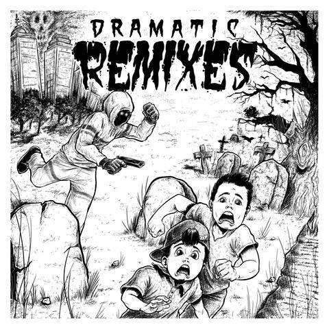 Dramatic Remixes