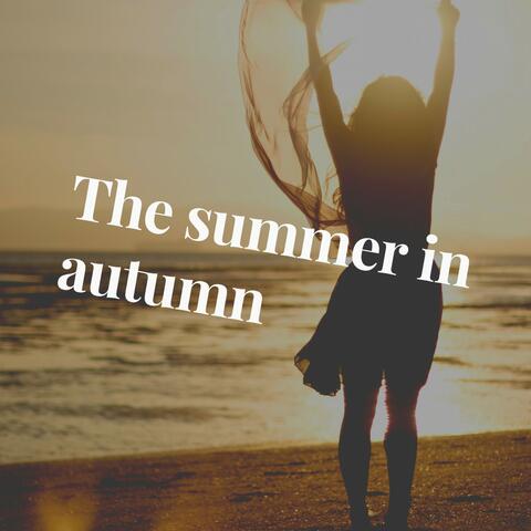 Summer Is Back in Autumn
