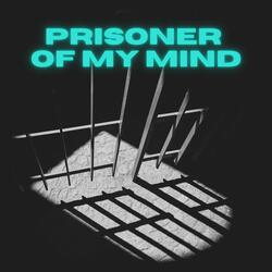 Prisoner of My Mind