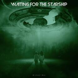 Waiting for the Starship