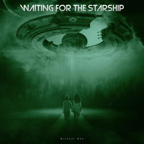 Waiting for the Starship