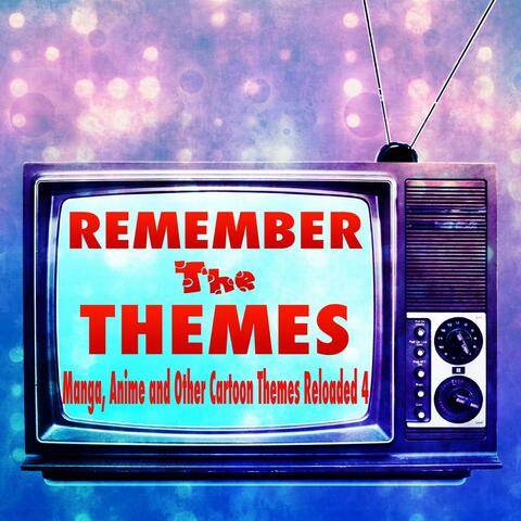 Remember the Themes: Manga, Anime and Other Cartoon Themes Reloaded 4