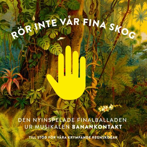 Rör inte vår fina skog