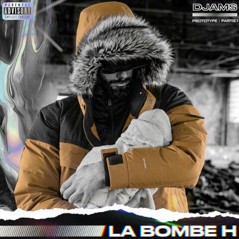 La bombe H (Prototype, Pt. 1)