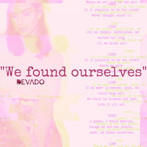 We Found Ourselves