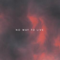 No Way to Live