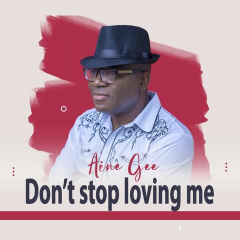 Please Don't Stop Loving Me