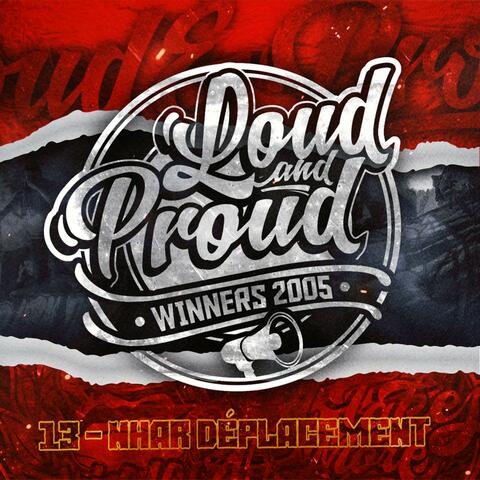 Loud & Proud, Pt. 13 - Nhar déplacement