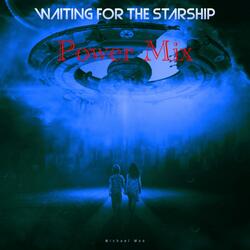Waiting for the Starship