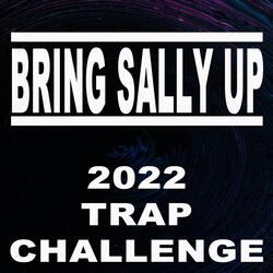 Bring Sally Up (2022 Trap 10 Minutes Challenge)