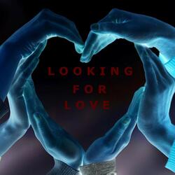 Looking for Love