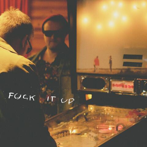 Fuck It Up
