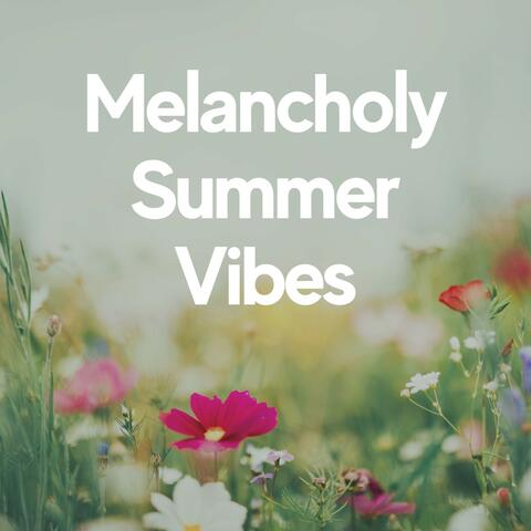 Melancholy Summer Vibes