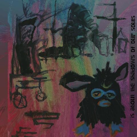 Is About the Shadows of Our Souls