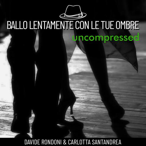 Ballo lentamente con le tue ombre