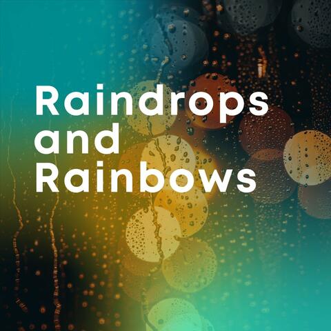 Raindrops and Rainbows