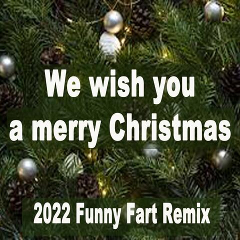 We Wish You a Merry Christmas (2022 Funny Fart Remix)