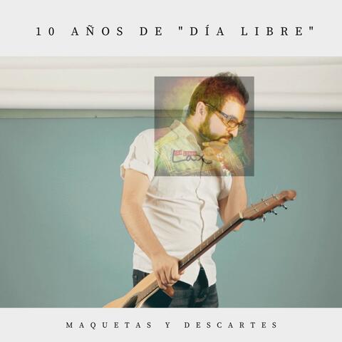 10 Años de "Día Libre" - Maquetas y Descartes