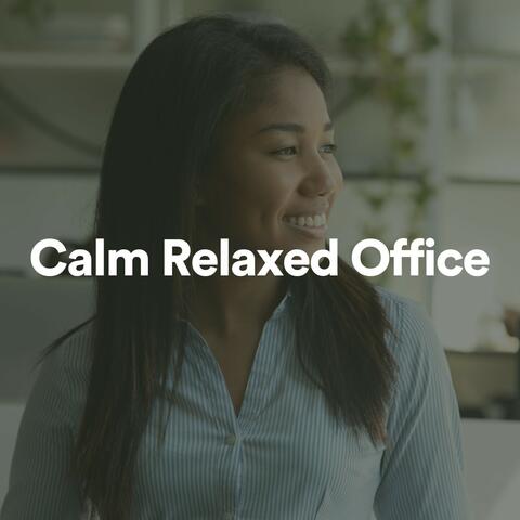 Calm Relaxed Office