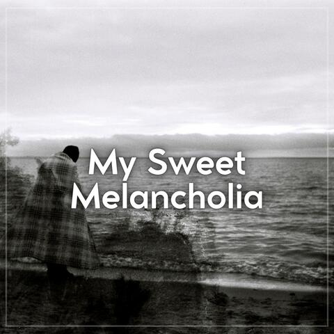 My Sweet Melancholia