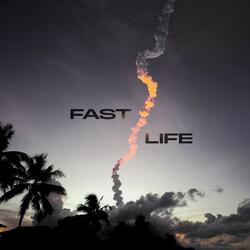 Fast Life