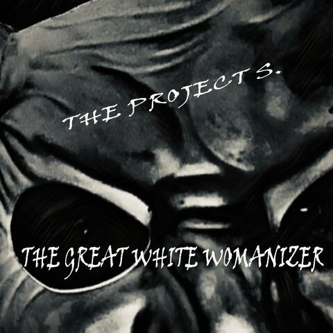 The Great White Womanizer