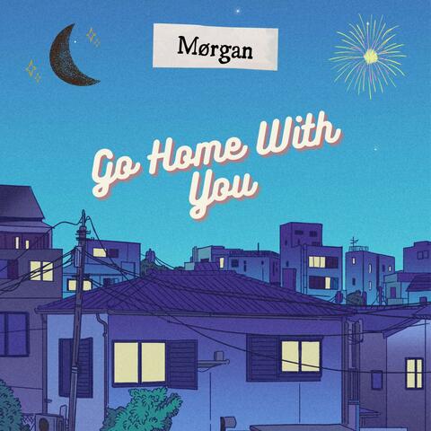 Go Home with You