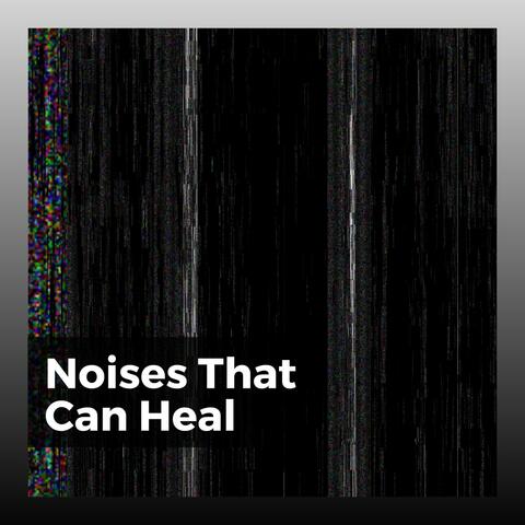 Noises That Can Heal