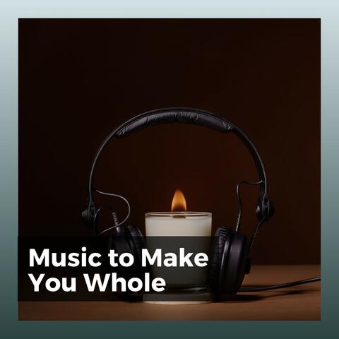 Music to Make You Whole