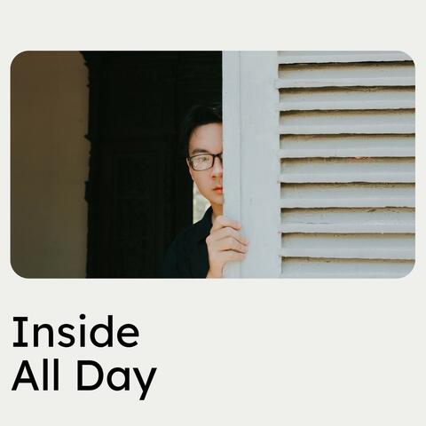 Inside All Day