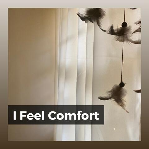 I Feel Comfort