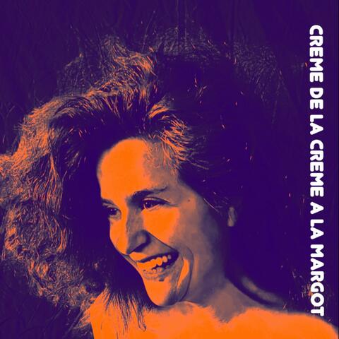 Creme De La Creme a La Margot