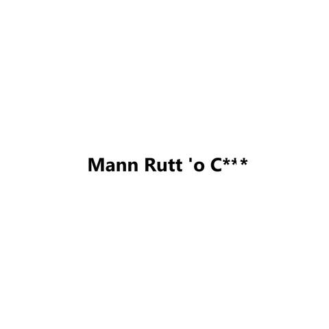 Mann Rutt 'o C***