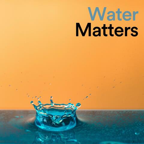 Water Matters
