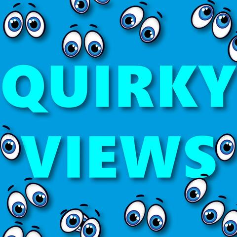 Quirky Views