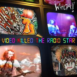 Video Killed the Radio Star