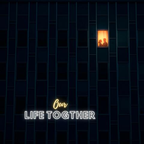 Our Life Together