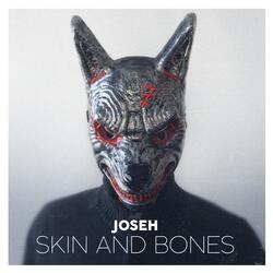 Skin and Bones
